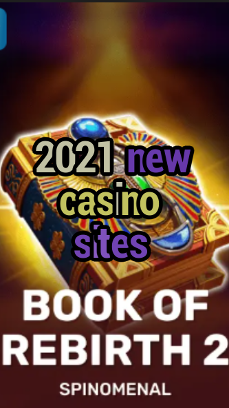 2021 new casino sites-trdjkmsxjksdss.com